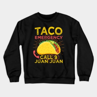 Taco Emergency, Tacos, Mexican, gift, funny saying Gift Crewneck Sweatshirt